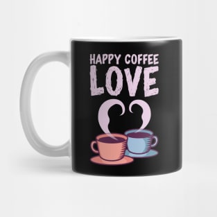 Happy Coffee Love - Caffeine Lover Quote Gift Mug